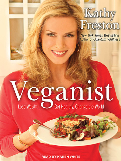 Title details for Veganist by Kathy Freston - Available